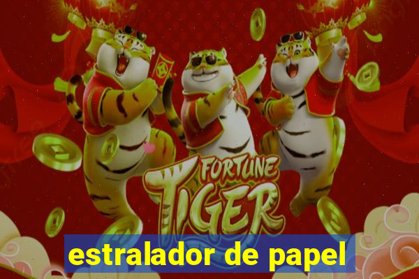 estralador de papel